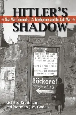 Hitlers Schatten: Nazi-Kriegsverbrecher, der US-Geheimdienst und der Kalte Krieg - Hitler's Shadow: Nazi War Criminals, U.S. Intelligence, and the Cold War