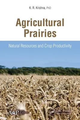 Landwirtschaftliche Prärien: Natürliche Ressourcen und Pflanzenproduktivität - Agricultural Prairies: Natural Resources and Crop Productivity