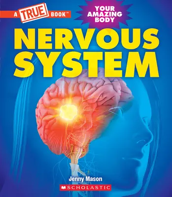 Nervensystem (ein wahres Buch: Dein erstaunlicher Körper) - Nervous System (a True Book: Your Amazing Body)