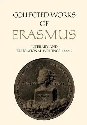 Gesammelte Werke des Erasmus: Literarische und pädagogische Schriften, 1 und 2 - Collected Works of Erasmus: Literary and Educational Writings, 1 and 2