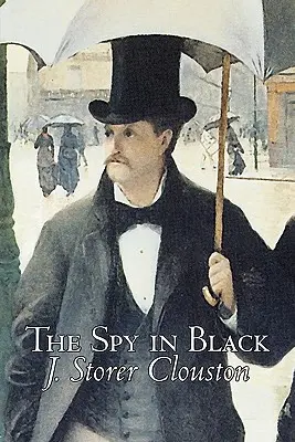 Der Spion in Schwarz von Joseph Storer Clouston, Belletristik, Action & Abenteuer, Spannung, Krieg & Militär - The Spy in Black by Joseph Storer Clouston, Fiction, Action & Adventure, Suspense, War & Military