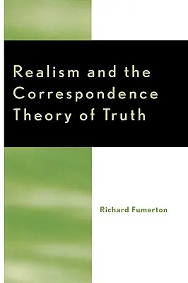 Realismus und die Korrespondenztheorie der Wahrheit - Realism and the Correspondence Theory of Truth