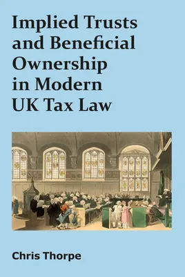 Implied Trusts und Beneficial Ownership im modernen britischen Steuerrecht - Implied Trusts and Beneficial Ownership in Modern UK Tax Law