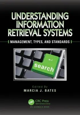 Verständnis von Information Retrieval Systemen: Management, Typen und Standards - Understanding Information Retrieval Systems: Management, Types, and Standards
