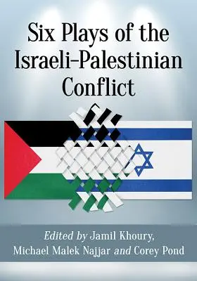 Sechs Theaterstücke über den israelisch-palästinensischen Konflikt - Six Plays of the Israeli-Palestinian Conflict