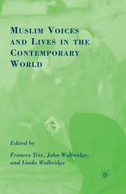 Muslimische Stimmen und Leben in der heutigen Welt - Muslim Voices and Lives in the Contemporary World