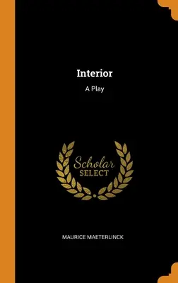 Das Innere: Ein Theaterstück - Interior: A Play