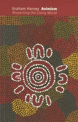 Animismus: Respekt für die lebendige Welt - Animism: Respecting the Living World