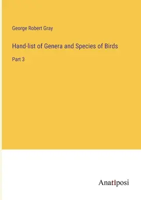 Handliste der Gattungen und Arten von Vögeln: Teil 3 - Hand-list of Genera and Species of Birds: Part 3