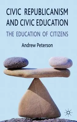Republikanischer Bürgersinn und staatsbürgerliche Erziehung: Die Erziehung der Bürger - Civic Republicanism and Civic Education: The Education of Citizens