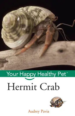 Einsiedlerkrebs: Ihr glückliches und gesundes Haustier - Hermit Crab: Your Happy Healthy Pet