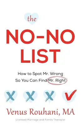 Die No-No-Liste: Wie Sie den Falschen erkennen und den Richtigen finden können - The No-No List: How to Spot Mr. Wrong So You Can Find Mr. Right
