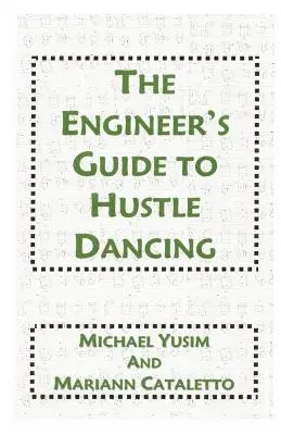 Der Leitfaden des Ingenieurs zum Hustle Dancing - The Engineer's Guide to Hustle Dancing