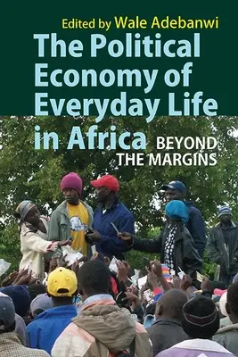 Die politische Ökonomie des Alltagslebens in Afrika: Jenseits der Ränder - The Political Economy of Everyday Life in Africa: Beyond the Margins