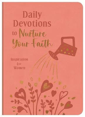 Tägliche Andachten, die Ihren Glauben nähren: Inspiration für Frauen - Daily Devotions to Nurture Your Faith: Inspiration for Women