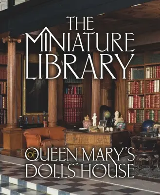 Die Miniaturbibliothek von Queen Marys Puppenhaus - The Miniature Library of Queen Mary's Dolls' House