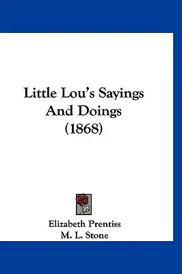 Little Lous Sprüche und Taten (1868) - Little Lou's Sayings And Doings (1868)