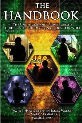 Das Handbuch Band 2: Der inoffizielle und unautorisierte Leitfaden für die Produktion von Doctor Who - The Handbook Vol 2: The Unofficial and Unauthorised Guide to the Production of Doctor Who