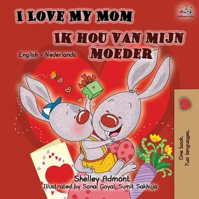 Ich liebe meine Mama Ik hou van mijn moeder: Englisch Niederländisch Zweisprachiges Buch - I Love My Mom Ik hou van mijn moeder: English Dutch Bilingual Book