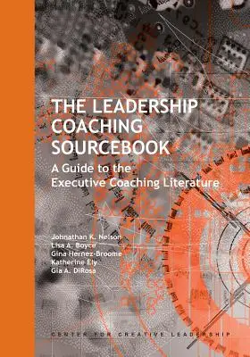 Das Quellenbuch zum Coaching von Führungskräften: Ein Wegweiser durch die Coaching-Literatur für Führungskräfte - The Leadership Coaching Sourcebook: A Guide to the Executive Coaching Literature