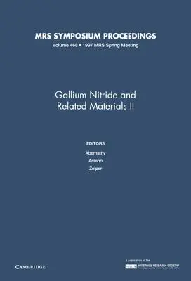Galliumnitrid und verwandte Materialien II: Band 468 - Gallium Nitride and Related Materials II: Volume 468