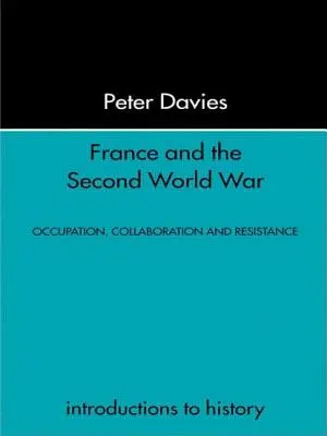 Frankreich und der Zweite Weltkrieg: Widerstand, Besatzung und Befreiung - France and the Second World War: Resistance, Occupation and Liberation