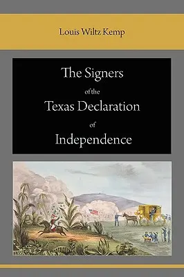 Die Unterzeichner der texanischen Unabhängigkeitserklärung - The Signers of the Texas Declaration of Independence