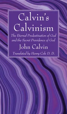 Calvins Calvinismus - Calvin's Calvinism