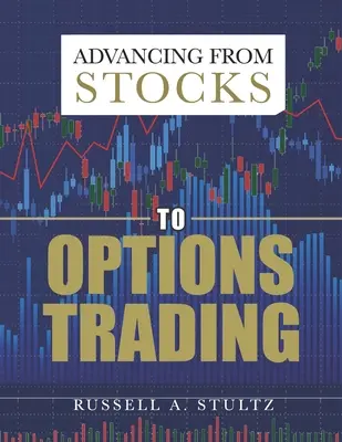Der Übergang vom Aktien- zum Optionshandel - Advancing from Stocks to Options Trading