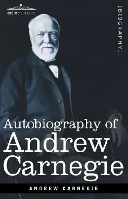 Autobiographie von Andrew Carnegie - Autobiography of Andrew Carnegie