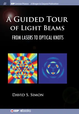 Eine geführte Tour durch Lichtstrahlen: Von Lasern zu optischen Knoten - A Guided Tour of Light Beams: From Lasers to Optical Knots