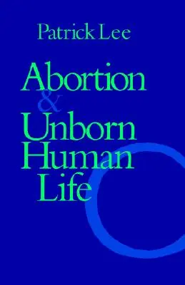 Abtreibung und ungeborenes menschliches Leben - Abortion and Unborn Human Life
