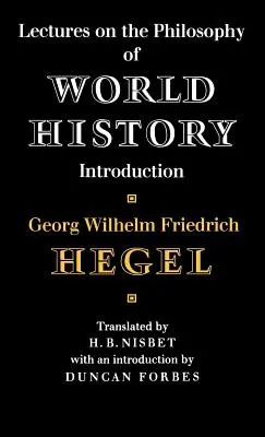 Vorlesungen über die Philosophie der Weltgeschichte - Lectures on the Philosophy of World History