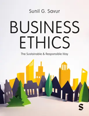 Wirtschaftsethik: Der nachhaltige und verantwortungsvolle Weg - Business Ethics: The Sustainable and Responsible Way