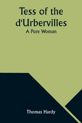 Tess von den d'Urbervilles: Eine reine Frau - Tess of the d'Urbervilles: A Pure Woman