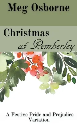 Weihnachten in Pemberley: Eine „Stolz und Vorurteil“-Variation - Christmas at Pemberley: A Pride and Prejudice Variation