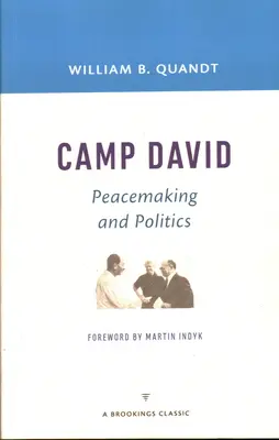 Camp David: Friedensstiftung und Politik - Camp David: Peacemaking and Politics