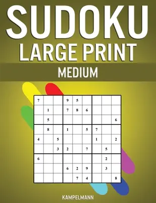 Sudoku Großdruck Mittel: 200 mittelschwere Sudokus mit Anleitungen und Lösungen - Großdruck - Sudoku Large Print Medium: 200 Medium Level Sudokus with Instructions and Solutions - Large Print