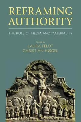 Autorität neu formulieren: Die Rolle von Medien und Materialität - Reframing Authority: The Role of Media and Materiality