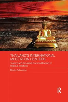 Thailands internationale Meditationszentren: Tourismus und die globale Kommerzialisierung von religiösen Praktiken - Thailand's International Meditation Centers: Tourism and the Global Commodification of Religious Practices