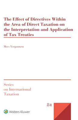 Die Auswirkung von Richtlinien im Bereich der direkten Steuern auf die Auslegung und Anwendung von Steuerverträgen - The Effect of Directives Within the Area of Direct Taxation on the Interpretation and Application of Tax Treaties