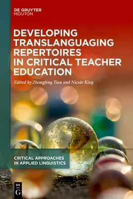 Entwicklung von Translanguaging-Repertoires in der kritischen Lehrerausbildung - Developing Translanguaging Repertoires in Critical Teacher Education