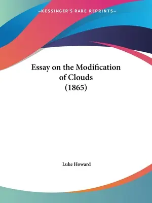 Abhandlung über die Veränderung der Wolken (1865) - Essay on the Modification of Clouds (1865)