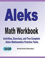 ALEKS Math Workbook: Übungen, Aktivitäten und zwei ALEKS Mathe-Übungstests in voller Länge - ALEKS Math Workbook: Exercises, Activities, and Two Full-Length ALEKS Math Practice Tests
