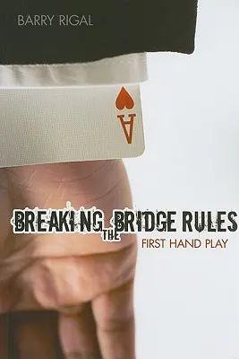 Breaking the Bridge Rules: Erste Hand spielen - Breaking the Bridge Rules: First Hand Play