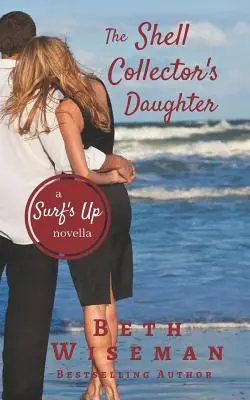 Die Tochter des Muschelsammlers: Eine Surf's Up-Novelle - The Shell Collector's Daughter: A Surf's Up Novella