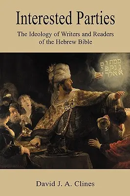 Interessierte Parteien: Die Ideologie der Schreiber und Leser der hebräischen Bibel - Interested Parties: The Ideology of Writers and Readers of the Hebrew BIble