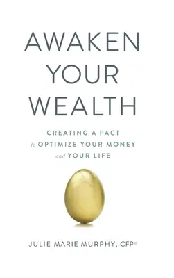 Erwecken Sie Ihren Reichtum: Ein Pakt zur OPTIMIERUNG IHRES GELDES und IHRES LEBENS - Awaken Your Wealth: Creating a PACT to OPTIMIZE YOUR MONEY and YOUR LIFE