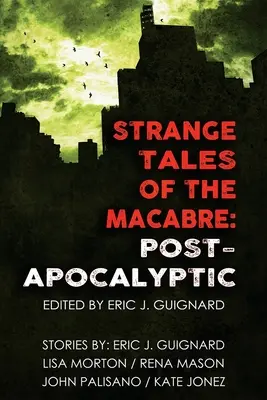 Seltsame Geschichten des Makabren: Post-Apokalyptisch - Strange Tales of the Macabre: Post-Apocalyptic