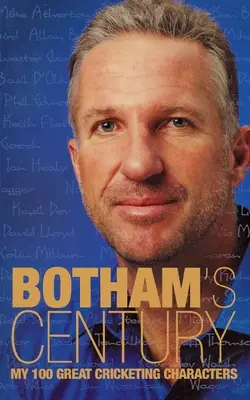 Bothams Jahrhundert: Meine 100 großen Kricketfiguren - Botham's Century: My 100 great cricketing characters